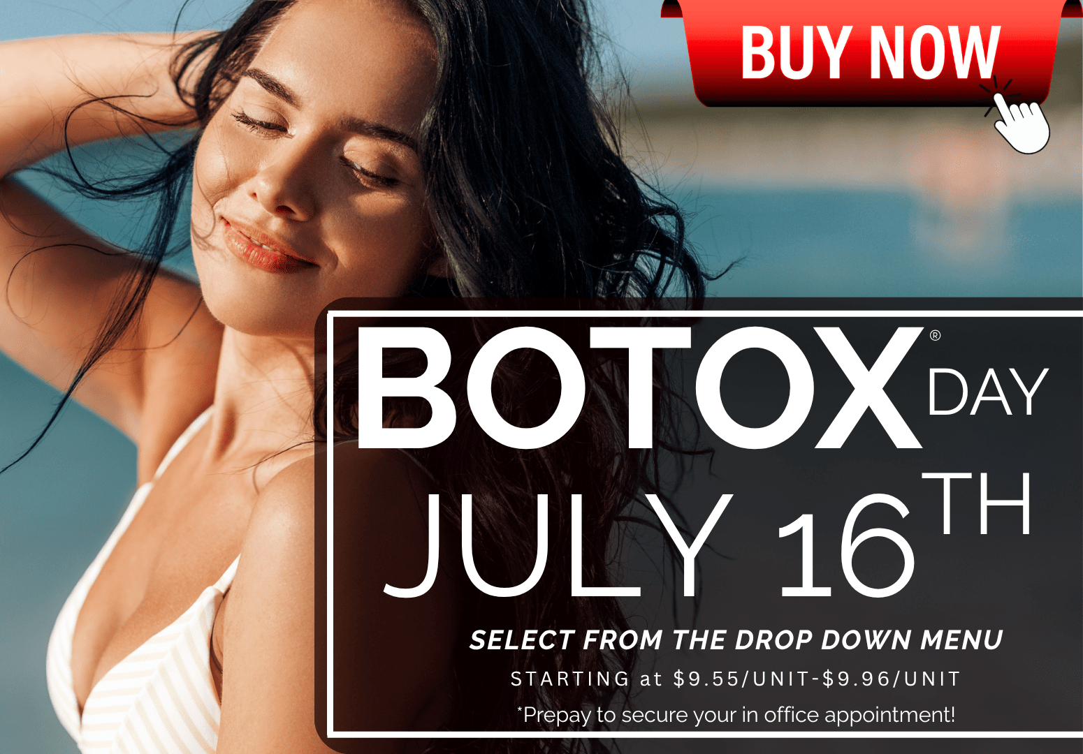 BOTOX DAY APPOINTMENT : JULY 16TH