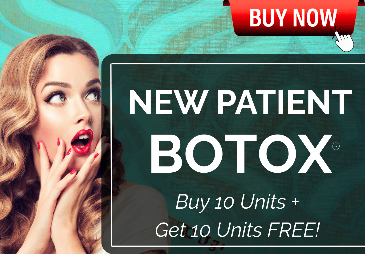 NEW PATIENT BOTOX : BUY 10 UNITS - GET 10 UNITS FREE