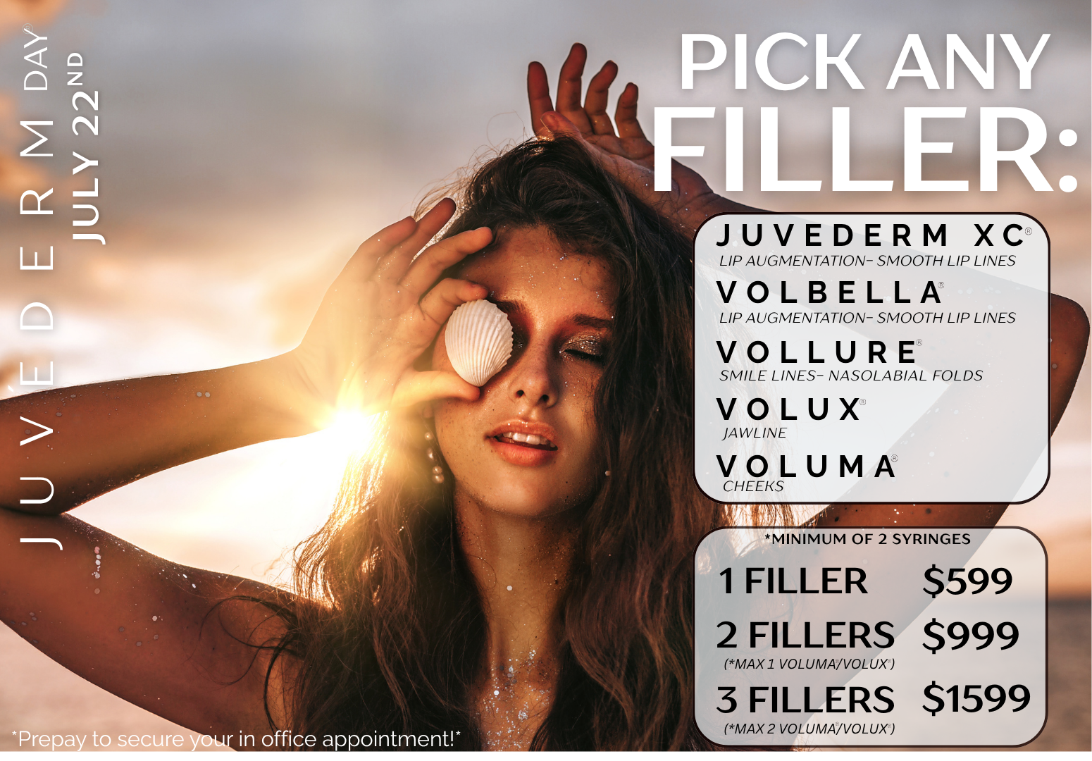 JUVEDERM DAY APPOINTMENT : JULY 22ND