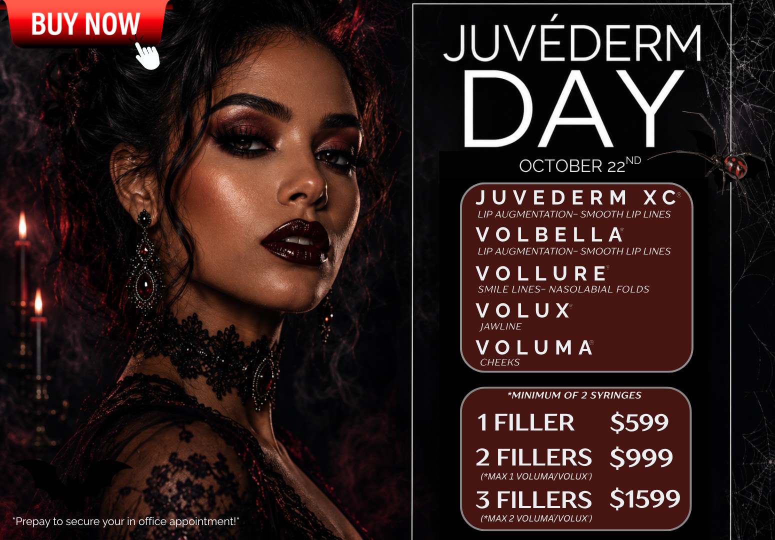 JUVEDERM DAY APPOINTMENT : OCT 22ND