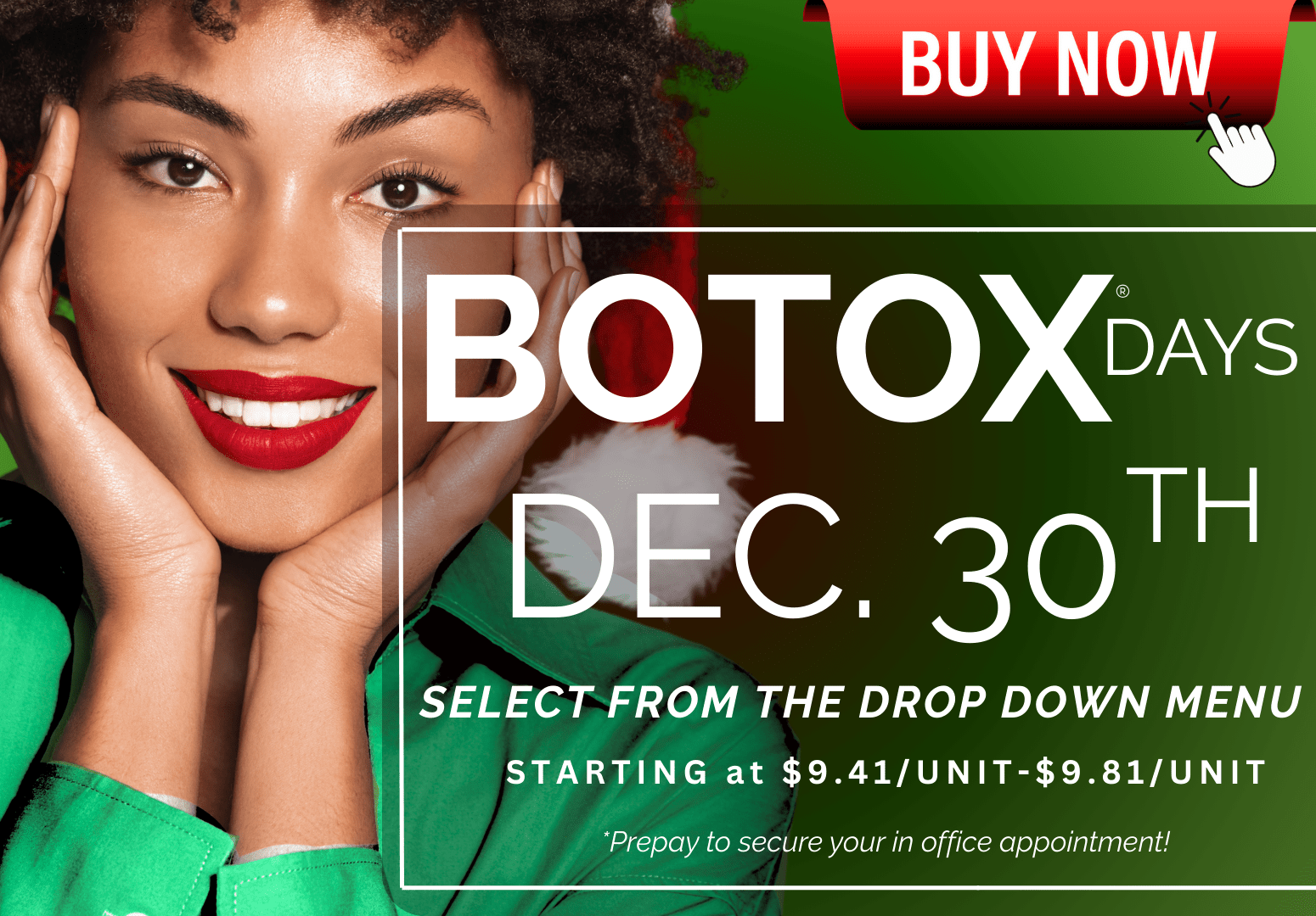 BOTOX DAY APPOINTMENT : DEC 30TH