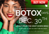 BOTOX DAY APPOINTMENT : DEC 30TH